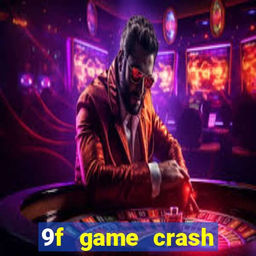 9f game crash ganhar dinheiro