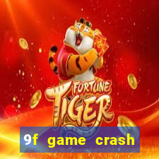 9f game crash ganhar dinheiro