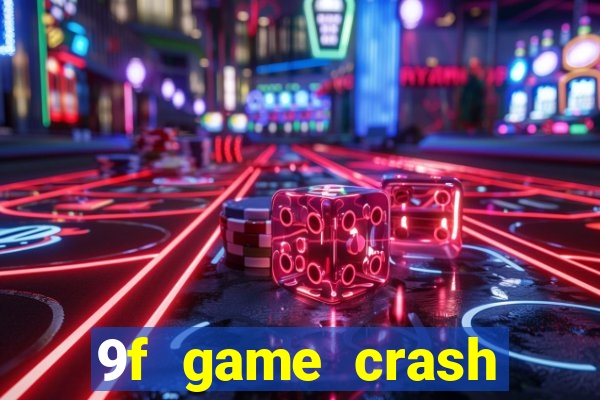 9f game crash ganhar dinheiro