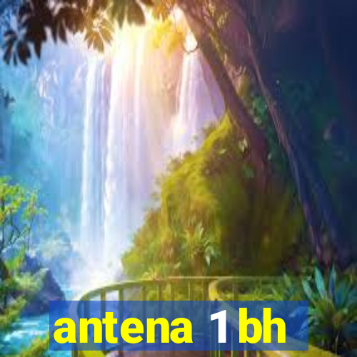 antena 1 bh