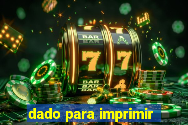 dado para imprimir