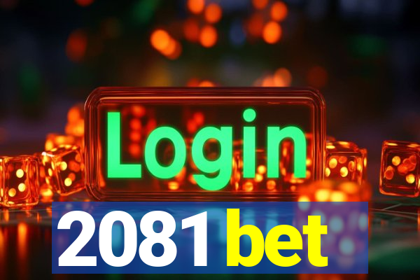 2081 bet