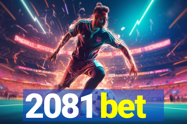 2081 bet