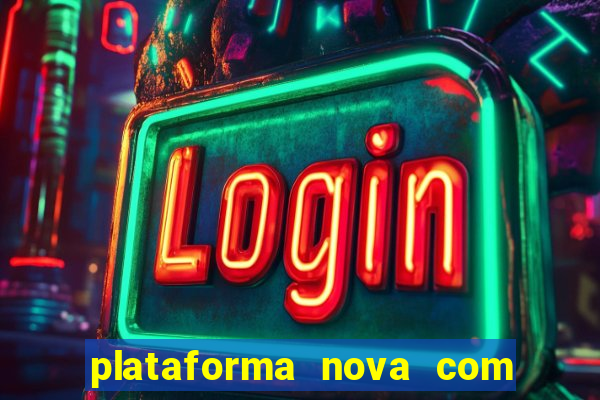 plataforma nova com bonus no cadastro