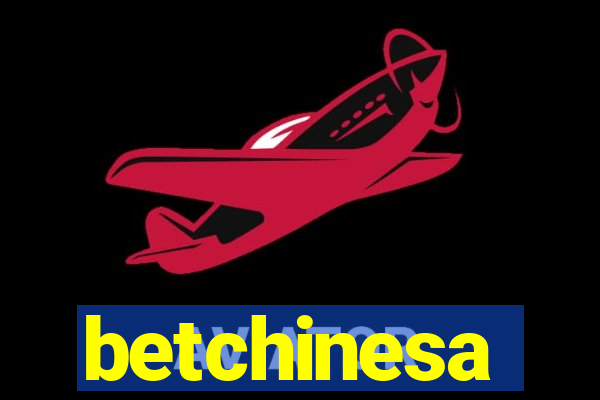 betchinesa