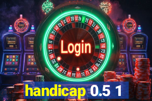 handicap 0.5 1