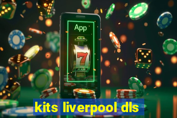 kits liverpool dls