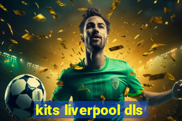 kits liverpool dls