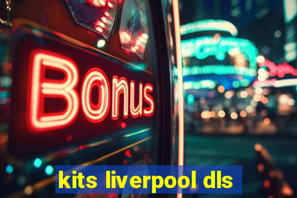 kits liverpool dls