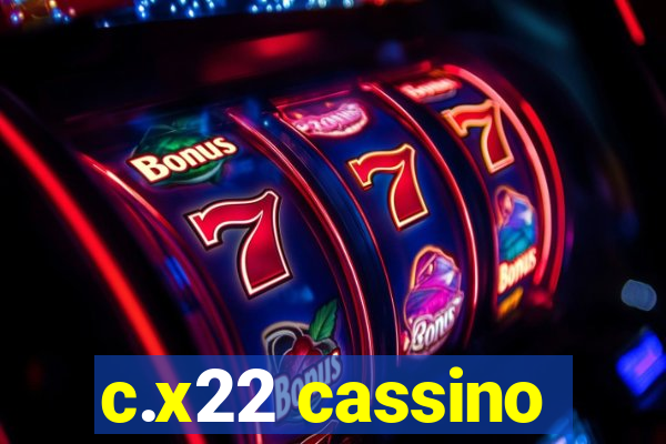 c.x22 cassino