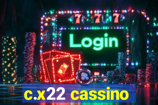 c.x22 cassino