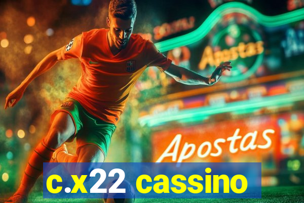 c.x22 cassino