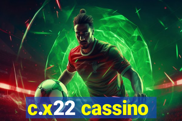 c.x22 cassino