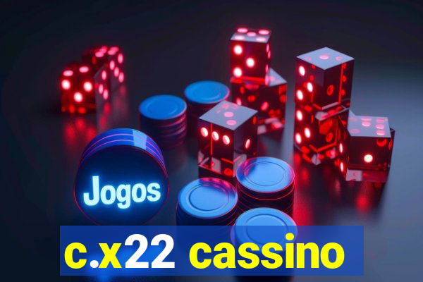 c.x22 cassino