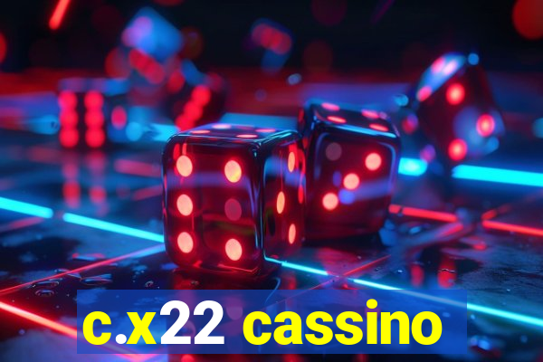 c.x22 cassino