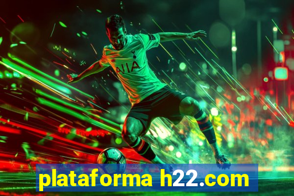 plataforma h22.com