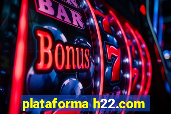 plataforma h22.com