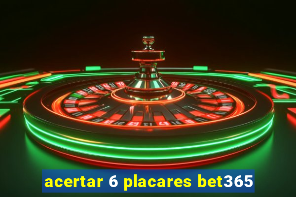 acertar 6 placares bet365