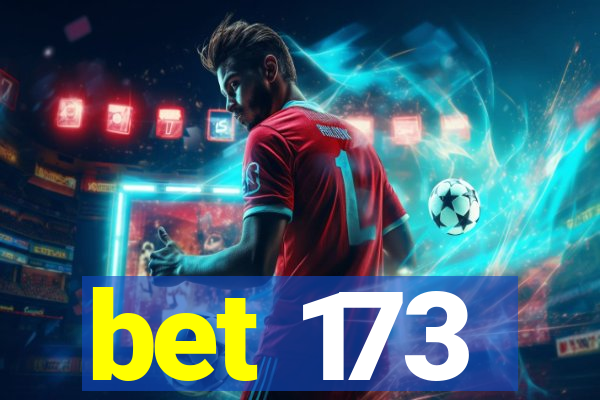 bet 173