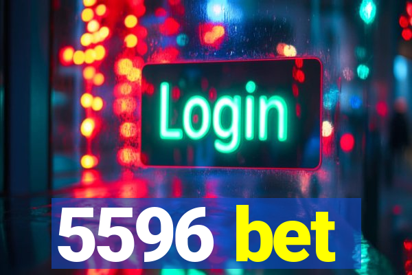 5596 bet