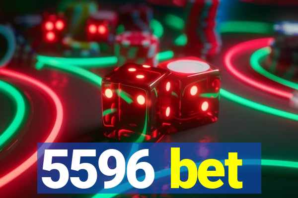 5596 bet