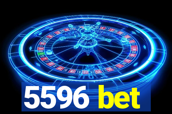 5596 bet