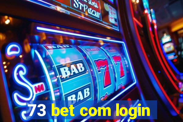 73 bet com login