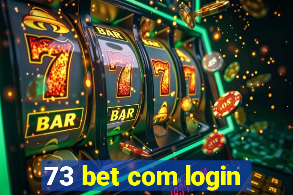 73 bet com login