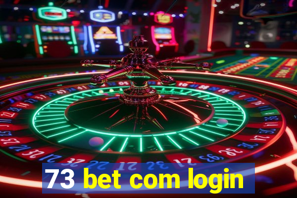 73 bet com login