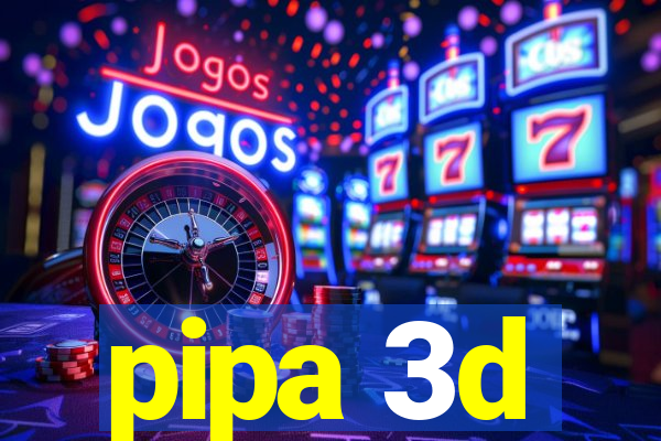 pipa 3d