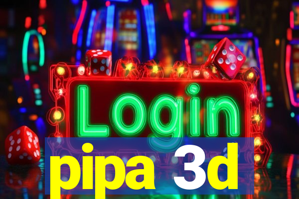 pipa 3d