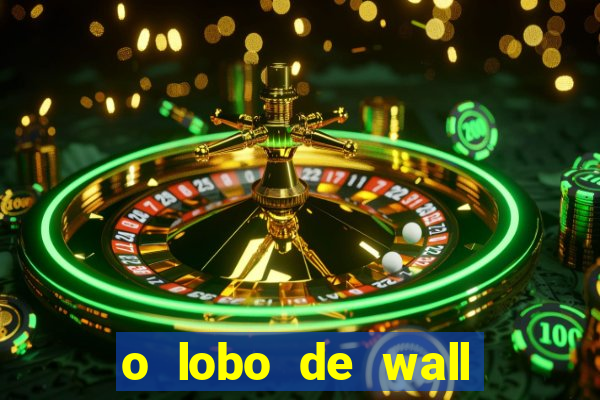 o lobo de wall street filme online