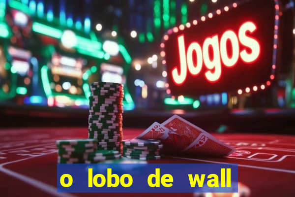 o lobo de wall street filme online