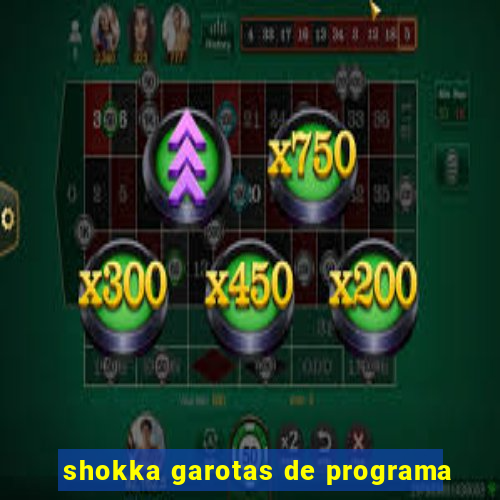 shokka garotas de programa