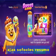 ajax sofocles resumo