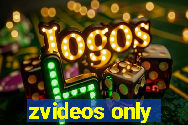 zvideos only