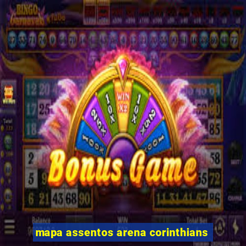 mapa assentos arena corinthians