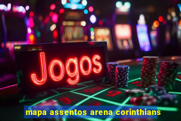 mapa assentos arena corinthians