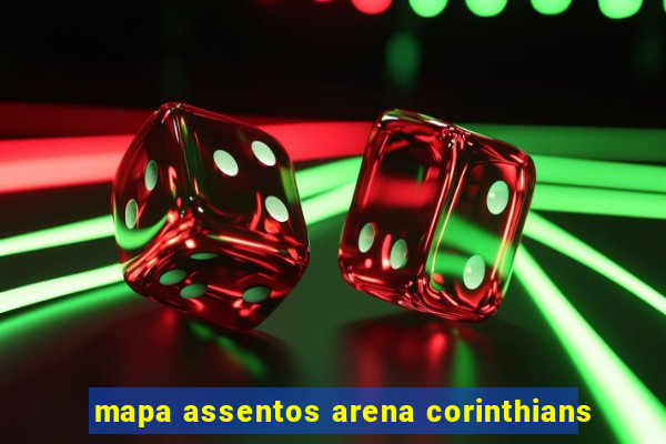 mapa assentos arena corinthians