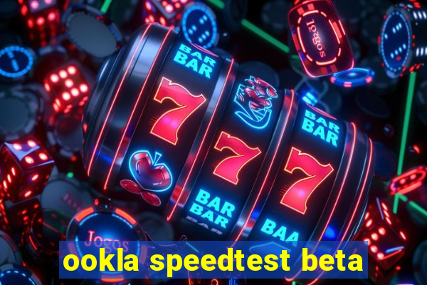 ookla speedtest beta