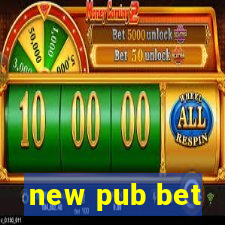 new pub bet