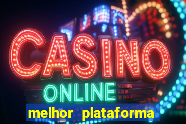 melhor plataforma de cassino online