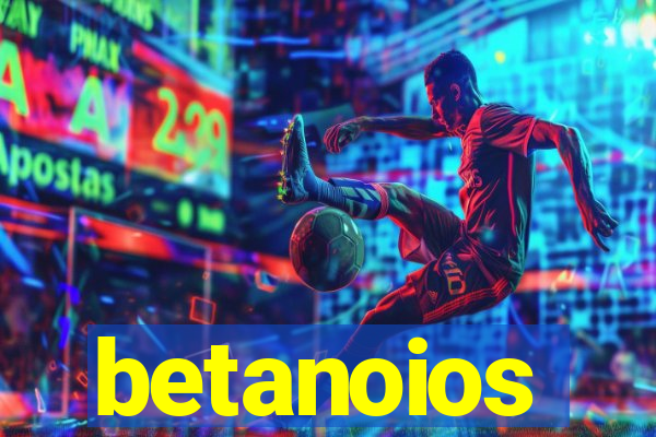 betanoios