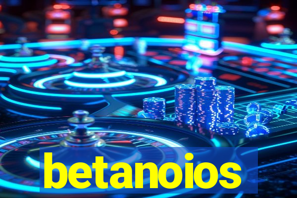 betanoios