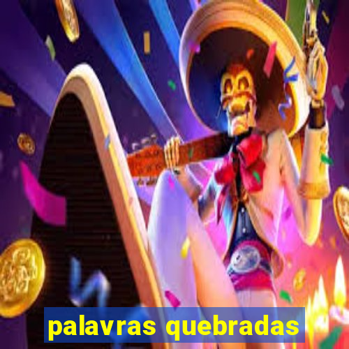 palavras quebradas