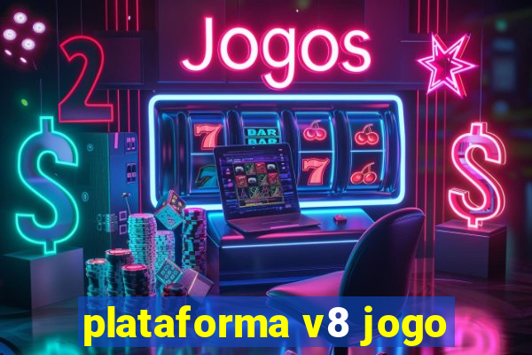 plataforma v8 jogo