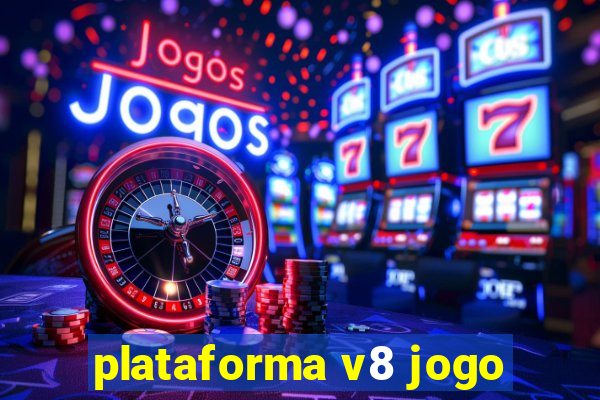 plataforma v8 jogo