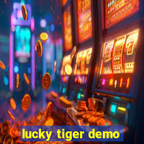 lucky tiger demo