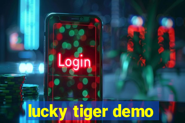 lucky tiger demo