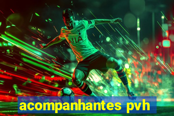 acompanhantes pvh